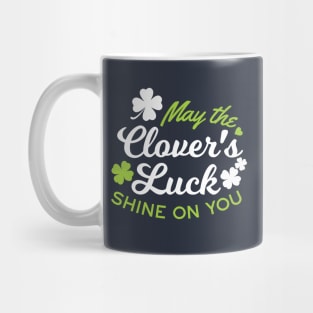 Clover Luck Charm: 'May the Clover's Luck Shine on You!' Mug